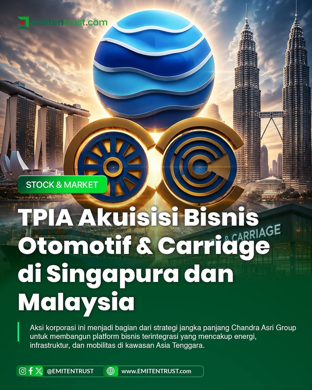 PT Chandra Asri Pacific Tbk (Chandra Asri Group) atau (TPIA) emiten Prajogo Pangestu semakin agresif memperluas bisnisnya di Asia Tenggara. Perusahaan penyedia solusi energi, kimia, dan infrastruktur tersebut menandatangani Conditional Sales and Purchase Agreement (CSPA) untuk mengakuisisi bisnis otomotif Cycle & Carriage di Singapura dan Malaysia.

Aksi korporasi ini menjadi bagian dari strategi jangka panjang Chandra Asri Group untuk membangun platform bisnis terintegrasi yang mencakup energi, infrastruktur, dan mobilitas di kawasan Asia Tenggara.

Cycle & Carriage merupakan bisnis otomotif yang memiliki sejarah panjang di kawasan Asia Tenggara sejak 1899. Perusahaan tersebut mewakili sejumlah merek otomotif global di pasar Singapura dan Malaysia.

Melalui akuisisi tersebut, Chandra Asri Group akan mendapatkan platform untuk memperluas keterlibatannya di sepanjang rantai nilai industri mobilitas. #emitentrust #emiten
